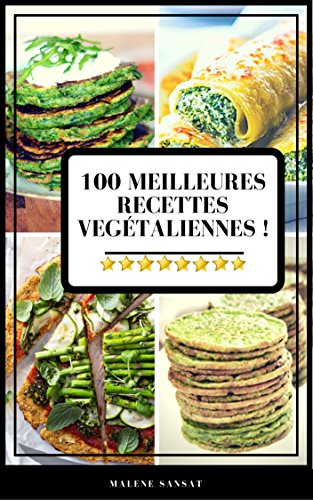 Download les 100 Meilleures Recettes Végétaliennes à Faire à la Maison Download les 100 Meilleures Recettes Végétaliennes à Faire à la Maison