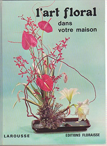 L'art floral dans votre maison L'art floral dans votre maison