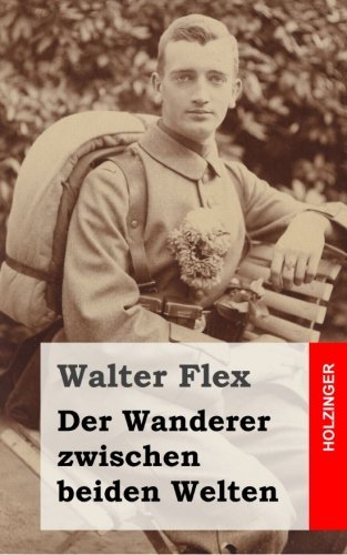 Der Wanderer zwischen beiden Welten (German Edition) by Walter Flex (2013-02-12)