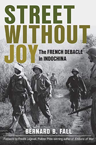Street Without Joy: The French Debacle in Indochina livre
