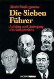 Die Sieben Führer. Aufstieg und Untergang des Sowjetreichs. by 