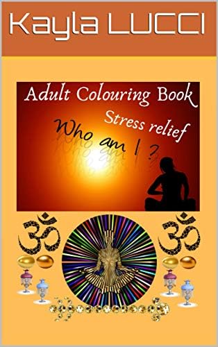 Adult Colouring Book : Stress Relief, Who Am I ? Kindle Edition