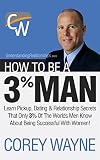 Image de How To Be A 3% Man, Winning The Heart Of The Woman Of Your Dreams (English Edition)