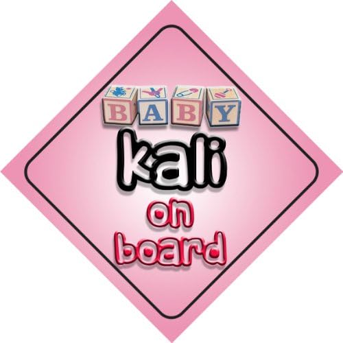 Baby Girl Kali on board novelty car sign gift / present for new child / newborn baby