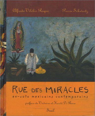 Rue des miracles : Ex-voto mexicains contemporains gratuit Rue des miracles : Ex-voto mexicains contemporains gratuit