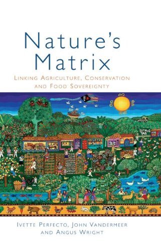 Nature's Matrix: Linking Agriculture, Conservation and Food Sovereignty by Ivette Perfecto (2009-09-18)