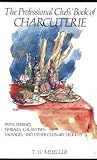 The Professional Chef's Book of Charcuterie: Pates, Terrines, Timbales, Galantines, Sausages, and Ot The Professional Chef's Book of Charcuterie: Pates, Terrines, Timbales, Galantines, Sausages, and Ot