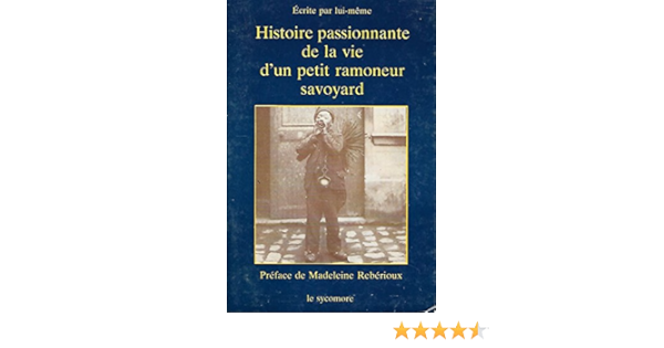 Amazon Fr Histoire Passionnante De La Vie D Un Petit Ramoneur Savoyard Fenix Laurent Livres