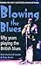Blowing the Blues: A Personal History of the British Blues by