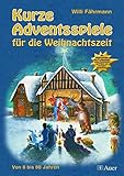 Kurze Adventsspiele für die Weihnachtszeit: Von 8 bis 88 Jahren. Mit Kopiervorlagen und 12 stimmungsvollen Farbbildern auf Folien von Annegret Fuchshuber by 
