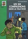 Les Six Compagnons dans la ville rose