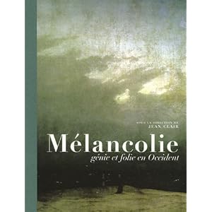 Mélancolie : Génie et folie en Occident