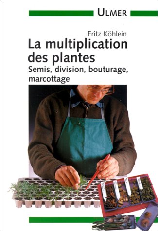 Download Multiplication des plantes. Semis, bouturage, division Download Multiplication des plantes. Semis, bouturage, division