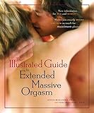 The Illustrated Guide to Extended Massive Orgasm (Positively Sexual) by 