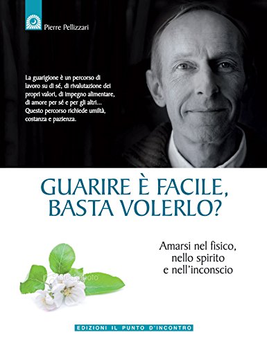 Download Guarire è facile, basta volerlo?: Amarsi nel fisico, nello spirito e nell'inconscio. (Salute e benessere) Download Guarire è facile, basta volerlo?: Amarsi nel fisico, nello spirito e nell'inconscio. (Salute e benessere)