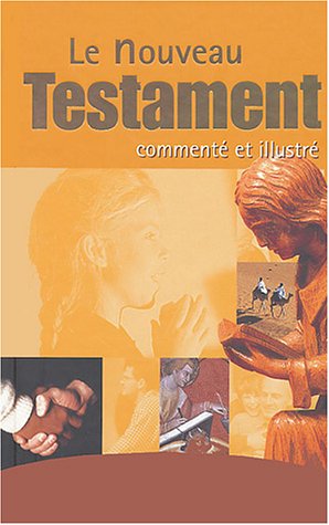 Télécharger Le Nouveau Testament commenté et illustré PDF
