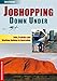 Jobhopping Down Under: Jobs, Praktika und Working Holiday in Australien (Jobs, Praktika, Studium) by