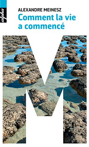 Télécharger Comment la vie a commencé (Alpha) Livre eBook France
