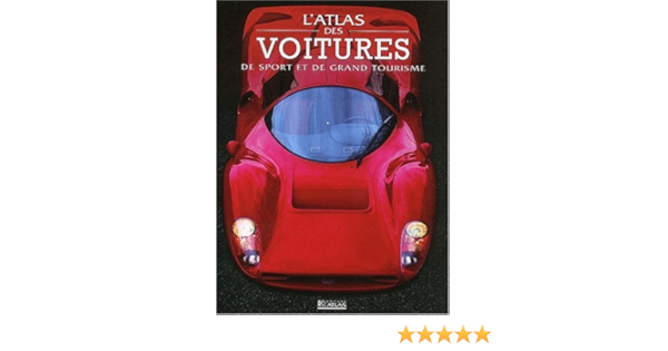 Amazon Fr Atlas Des Voitures De Sport Et De Grand Tourisme Collectif Livres