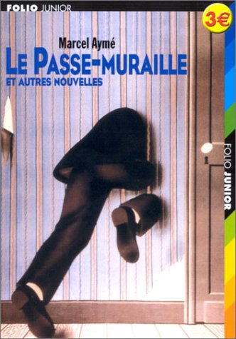Le  Passe-Muraille et autres nouvelles