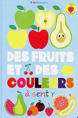 couverture de : Des fruits et des couleurs &agrave; sentir