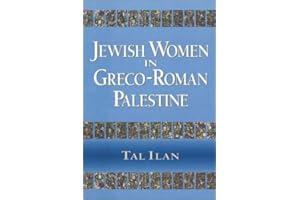 Jewish Women in Greco-Roman Palestine: By Tal Ilan
