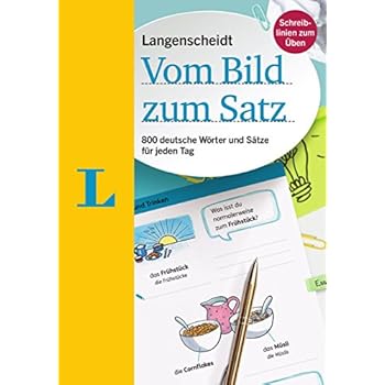 Langenscheidt Vom Bild zum Satz - Deutsch als Fremdsprache: 800 deutsche Wörter und Sätze für jeden Tag