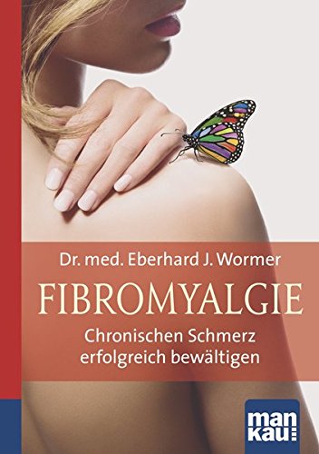 Fibromyalgie. Kompakt-Ratgeber: Chronischen Schmerz erfolgreich bewältigen