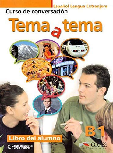 Tema a tema: Tema y tema Niveau B1. Libro del alumno [Lingua spagnola]