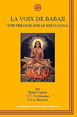 Voix de Babaji (La) : Une Trilogie sur le Kriya Yoga