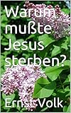  Warum mußte Jesus sterben? (German Edition)