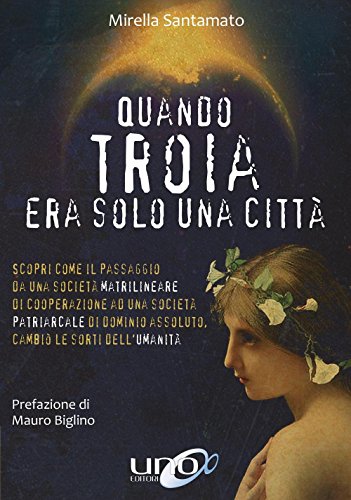 Quando Troia era solo una città Quando Troia era solo una città