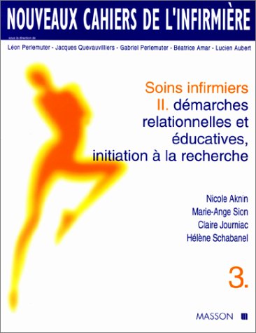 Pdf Nouveaux Cahiers De L Infirmiere Tome 3 Soins Infirmiers Demarches Relationnelles Et Educatives Recherche En Soins Infirmiers 2e Edition Download Inesglaw