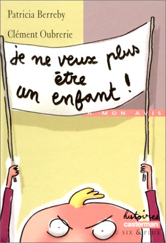 Je ne veux plus être un enfant !