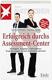 Image de Erfolgreich durchs Assessment-Center: Strategien - Aufgaben -Testverfahren: Experten zeigen, worauf es wirklich ankommt (stern-Ratgeber)