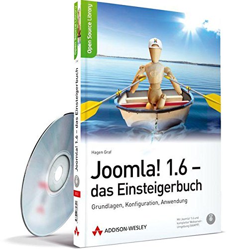 Joomla! 1.6 - das Einsteigerbuch - Grundlagen, Konfiguration, Anwendung (Open Source Library)