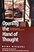 Opening the Hand of Thought: Foundations of Zen Buddhist Practice by 