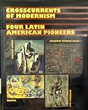 Image de Crosscurrents of Modernism: Four Latin American Pioneers : Diego Rivera, Joaquin Torres-Garcia, Wifredo Lam, Matta/Intercambios Del Modernismo : Cua