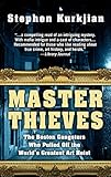 Image de Master Thieves: The Boston Gangsters Who Pulled Off the World's Greatest Art Heist