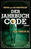 Der Jahrbuchcode - SOS EMILIA O.: Jugend-Krimi (Buntstein Verlag / Kinder- und Jugendbücher) by 