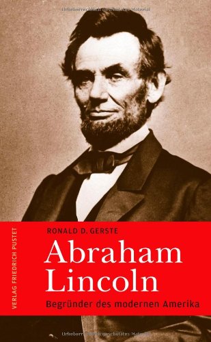Download Abraham Lincoln: Begründer des modernen Amerika Download Abraham Lincoln: Begründer des modernen Amerika