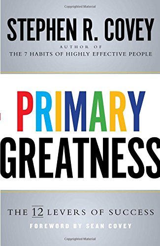 Primary Greatness: The 12 Levers of Success