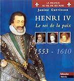 Henri IV. Le roi de la paix