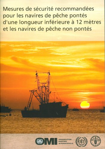 Mesures De Sécurité Recommandées Pour Les Navires De Pêche Pontés D’une Longueur Inférieure À 12 Mètres Et Les Navires De Pêche Non Pontés gratuit Mesures De Sécurité Recommandées Pour Les Navires De Pêche Pontés D’une Longueur Inférieure À 12 Mètres Et Les Navires De Pêche Non Pontés gratuit