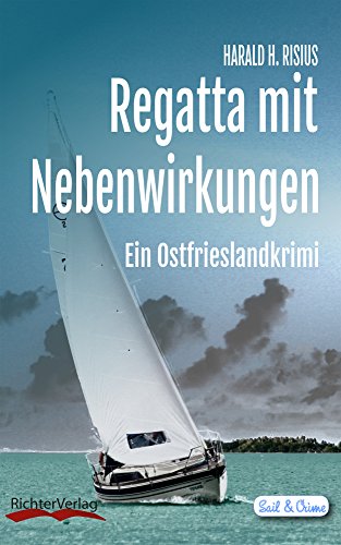 Download Regatta mit Nebenwirkungen: Ein Ostfrieslandkrimi (Sail & Crime 3) Download Regatta mit Nebenwirkungen: Ein Ostfrieslandkrimi (Sail & Crime 3)