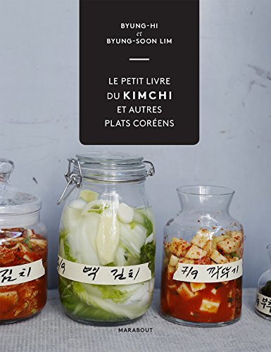 Le petit livre du Kimchi et autres plats coréens Le petit livre du Kimchi et autres plats coréens