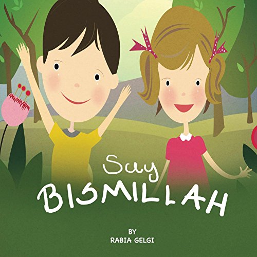 say BISMILLAH (English Edition) say BISMILLAH (English Edition)