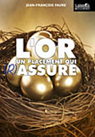 L'Or, un placement qui (r)assure L'Or, un placement qui (r)assure
