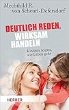 Deutlich reden - wirksam handeln: Kindern zeigen, wie Leben geht (HERDER spektrum) by Mechthild R. von Scheurl-Defersdorf