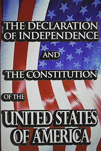The Declaration of Independence and the Constitution of the United States of America livre